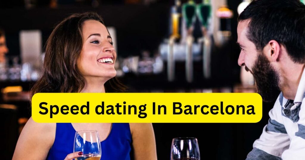 Speed Dating in Barcelona